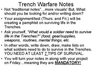 Trench Warfare Notes Not traditional notesmore visuals But