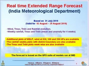 Real time Extended Range Forecast India Meteorological Department