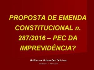 PROPOSTA DE EMENDA CONSTITUCIONAL n 2872016 PEC DA