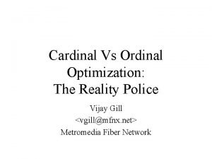 Cardinal Vs Ordinal Optimization The Reality Police Vijay