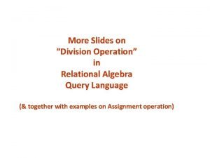Division operation in relational algebra ppt