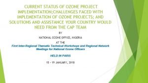 CURRENT STATUS OF OZONE PROJECT IMPLEMENTATION CHALLENGES FACED
