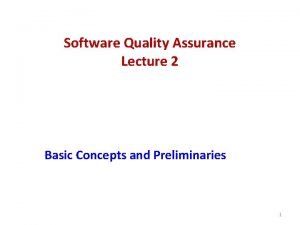 Software Quality Assurance Lecture 2 Basic Concepts and