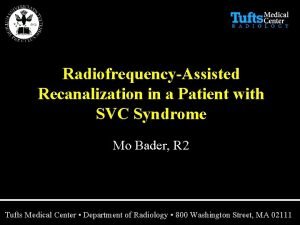 RadiofrequencyAssisted Recanalization in a Patient with SVC Syndrome