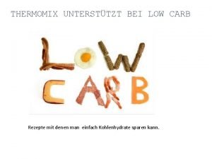 THERMOMIX UNTERSTTZT BEI LOW CARB Rezepte mit denen