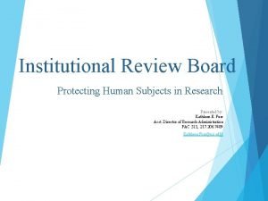 Institutional Review Board Protecting Human Subjects in Research