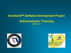 Sun Guide SM Software Development Project Administrator Training