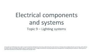 Electrical components and systems Topic 9 Lighting systems