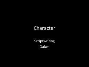 Character Scriptwriting Oakes Essential Story Elements World Character