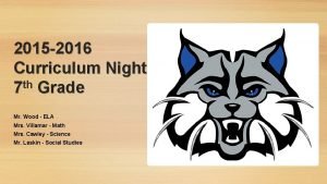 2015 2016 Curriculum Night th 7 Grade Mr