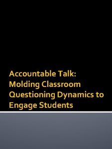Accountable talk in the classroom