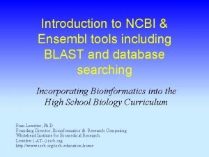 Introduction to NCBI Ensembl tools including BLAST and