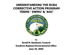 UNDERSTANDING THE RCRA CORRECTIVE ACTION PROGRAM TERMS SWMU