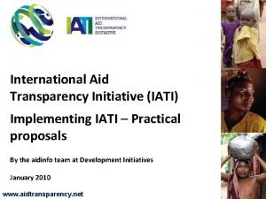 International Aid Transparency Initiative IATI Implementing IATI Practical