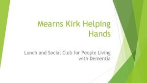Mearns kirk helping hands Mearns kirk helping hands
