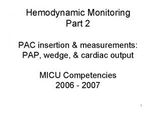 Hemodynamic Monitoring Part 2 PAC insertion measurements PAP