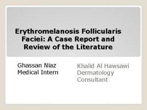 Erythromelanosis Follicularis Faciei A Case Report and Review