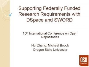 Supporting Federally Funded Research Requirements with DSpace and