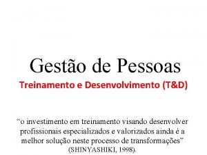 Gesto de Pessoas Treinamento e Desenvolvimento TD o