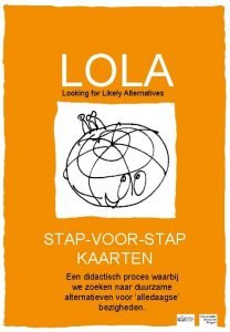 LOLA Looking for Likely Alternatives STAPVOORSTAP KAARTEN Een