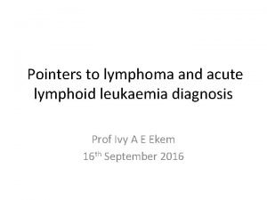 Pointers to lymphoma and acute lymphoid leukaemia diagnosis