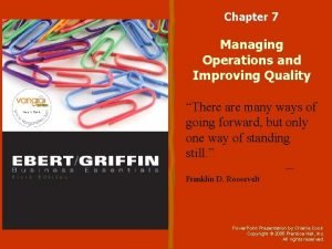 Chapter 7 Managing Operations and Improving Quality There