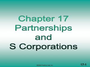 2008 Prentice Hall Inc 17 1 PARTNERSHIPS AND