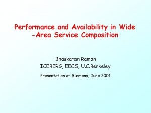 Performance and Availability in Wide Area Service Composition