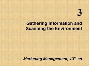 Gathering information and scanning the environment