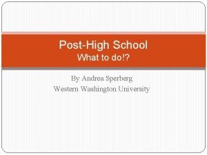 PostHigh School What to do By Andrea Sperberg