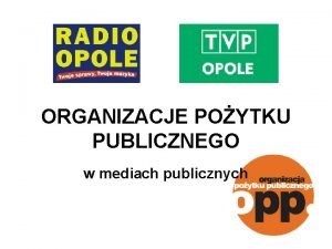 ORGANIZACJE POYTKU PUBLICZNEGO w mediach publicznych ROZPORZDZENIE KRAJOWEJ