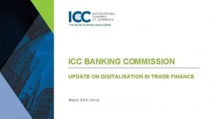 ICC BANKING COMMISSION UPDATE ON DIGITALISATION IN TRADE