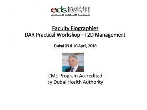 Faculty Biographies DAR Practical Workshop T 2 D