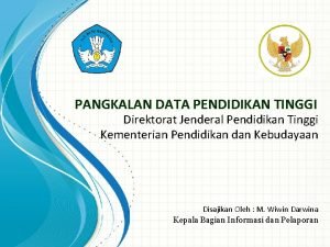 PANGKALAN DATA PENDIDIKAN TINGGI Direktorat Jenderal Pendidikan Tinggi