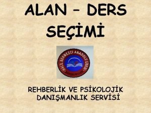 ALAN DERS SEM REHBERLK VE PSKOLOJK DANIMANLIK SERVS