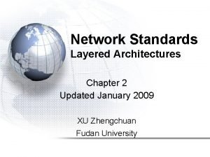 Network Standards Layered Architectures Chapter 2 Updated January