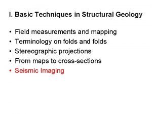 I Basic Techniques in Structural Geology Field measurements