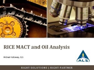 RICE MACT and Oil Analysis Michael Holloway CLS