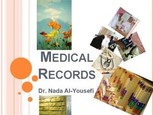 MEDICAL RECORDS Dr Nada AlYousefi Medical record Health