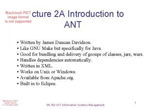 Lecture 2 A Introduction to ANT Written by