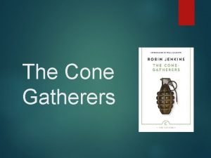 The Cone Gatherers About the author Robin Jenkins