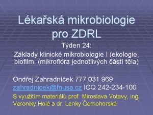 Lkask mikrobiologie pro ZDRL Tden 24 Zklady klinick