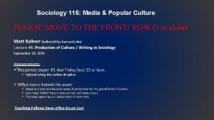 Sociology 115 Media Popular Culture PLEASE MOVE TO