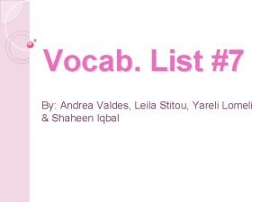 Vocab List 7 By Andrea Valdes Leila Stitou