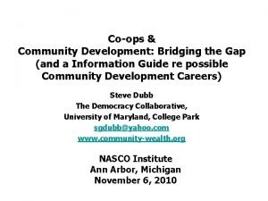 Coops Community Development Bridging the Gap and a