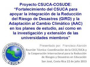 Proyecto CSUCACOSUDE Fortalecimiento del CSUCA para apoyar la
