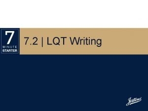 7 2 LQT Writing STEP 1 LEARN Review