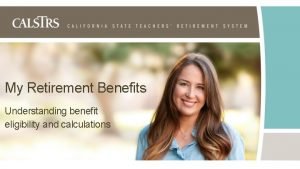 My Retirement Benefits Understanding benefit eligibility and calculations