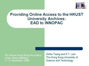 Providing Online Access to the HKUST University Archives