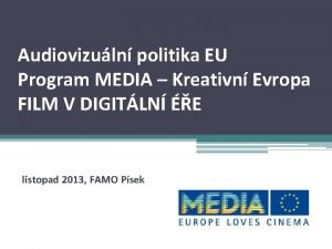 Audiovizuln politika EU Program MEDIA Kreativn Evropa FILM